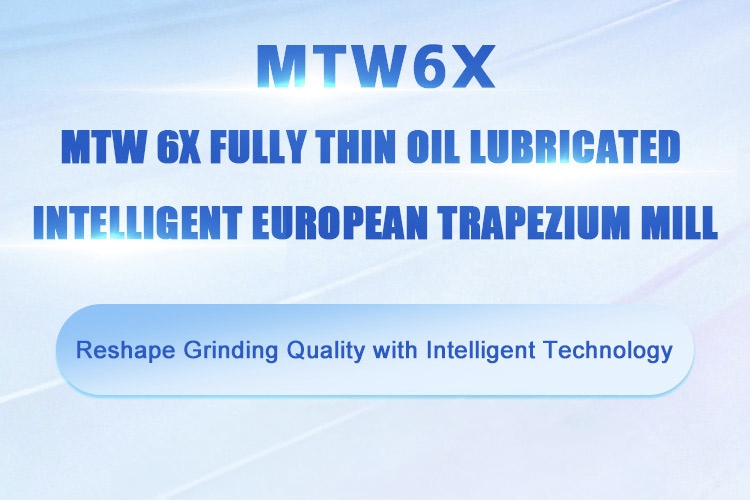 Competencia probada, inteligencia que marca el futuro | SBM MTW 6X: molino trapezoidal europeo inteligente con lubricación por aceite